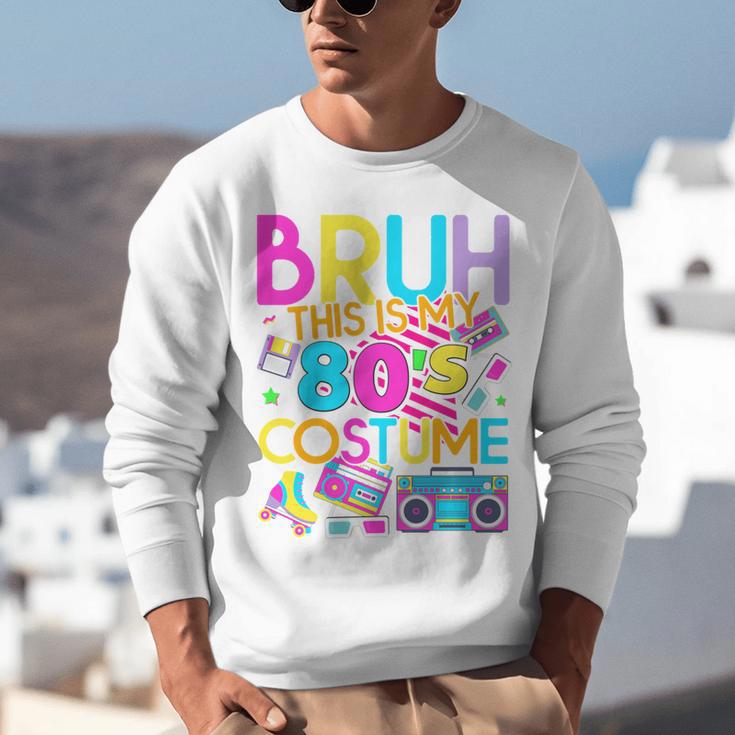 Bruh This Is My 80's Costume Nostalgia Mixtape 80s 90s Party Unisex Sweatshirt Bruh This Is My 80's Costume Nostalgia Mixtape 80s 90s Party Unisex Sweatshirt