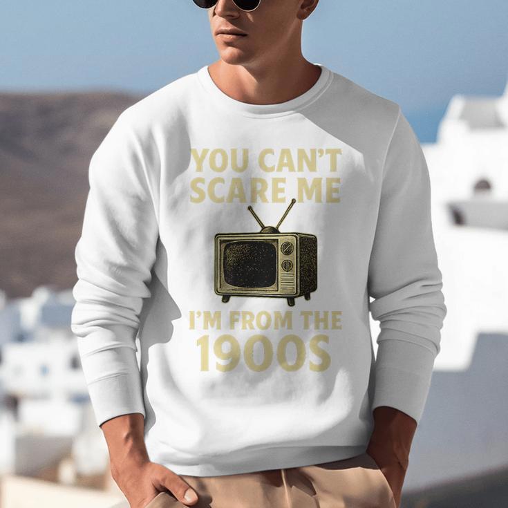 You Can't Scare Me I'm From The 1900s Television Retro Premium Unisex Sweatshirt