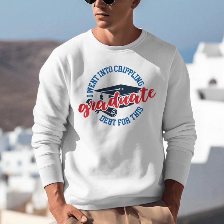 College University School Graduation Debt Loan Unisex Sweatshirt