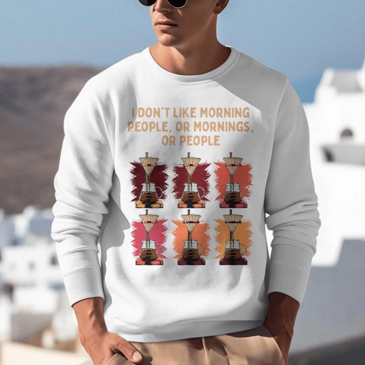 I Dont Like Morning People Introvert Coffee Lover Antisocial Premium Unisex Sweatshirt