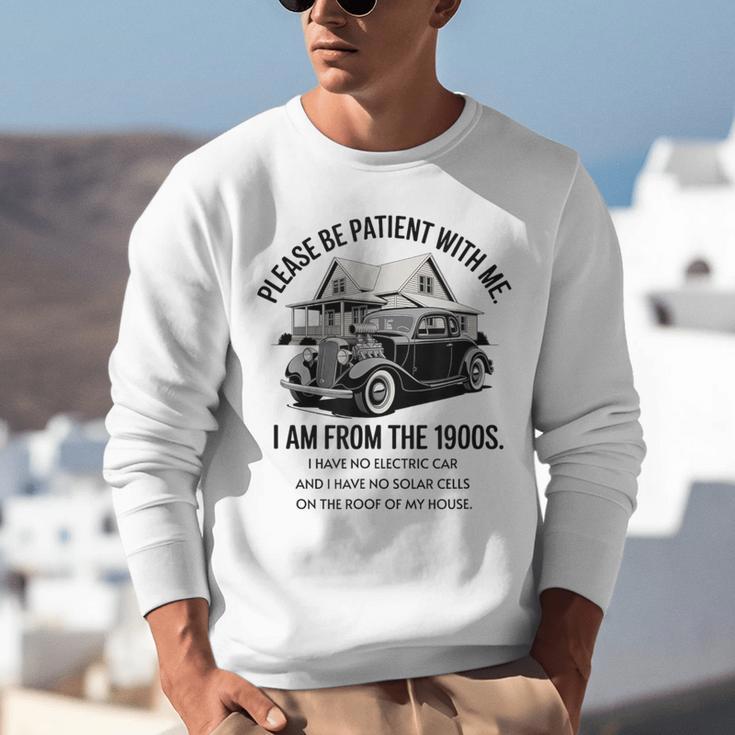 Forgive Me I'm From The 1900s No E-Car No SolarCells Unisex Sweatshirt Forgive Me I'm From The 1900s No E-Car No SolarCells Unisex Sweatshirt