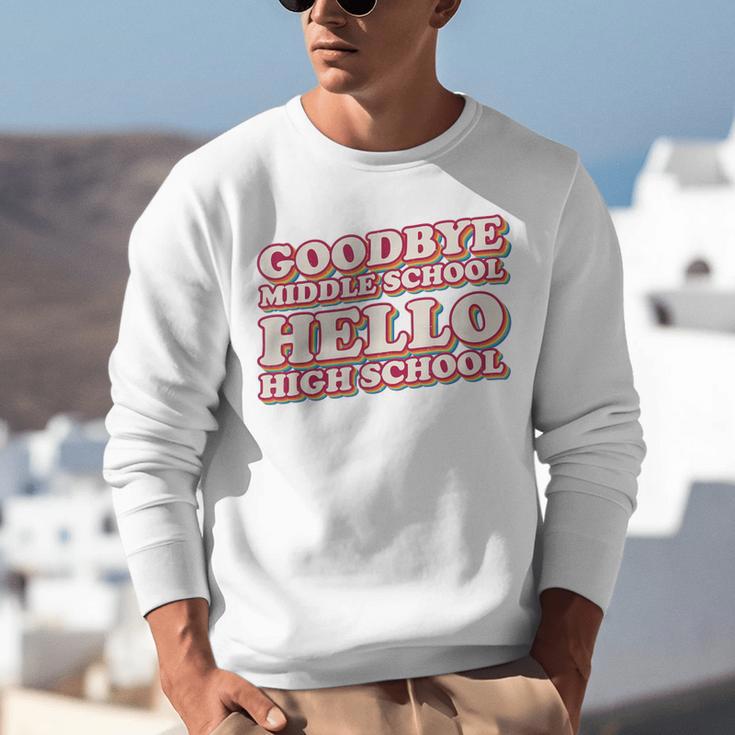 Goodbye Middle School Hello High School 8th Grade Graduation Unisex Sweatshirt