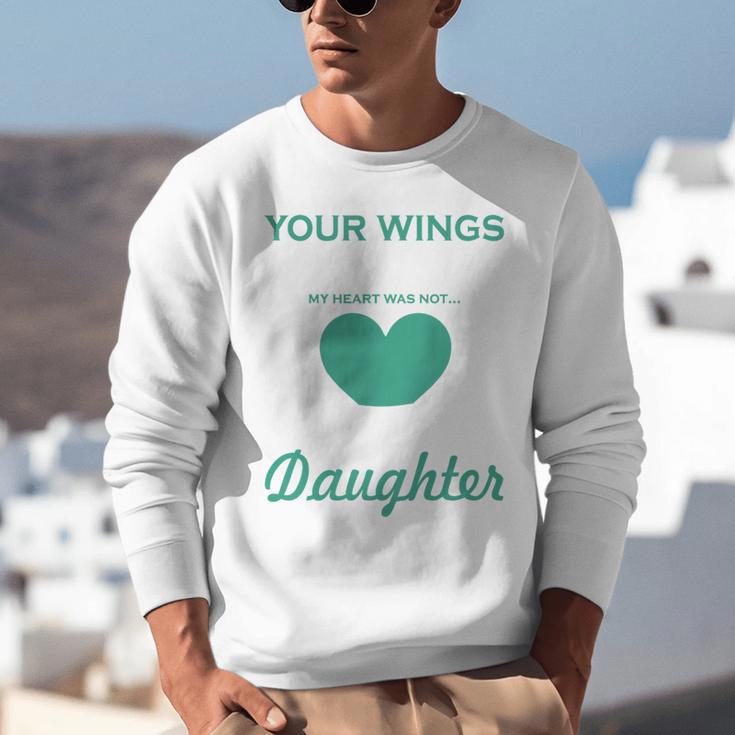 My Heart Was Not In Loving Memory Missing Daughter In Heaven Unisex Sweatshirt