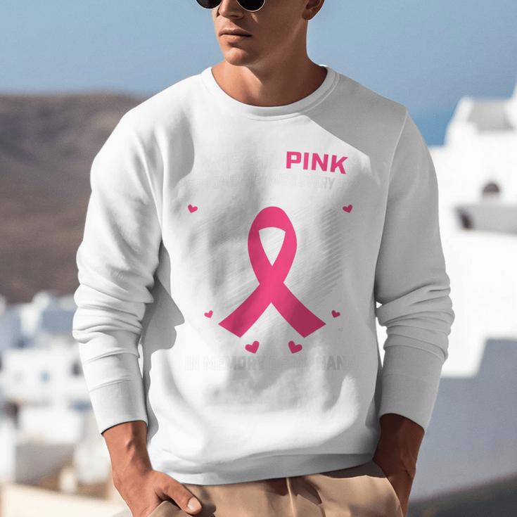 Heart I Wear Pink In Memory Of Nana Breast Cancer Awareness Unisex Sweatshirt Heart I Wear Pink In Memory Of Nana Breast Cancer Awareness Unisex Sweatshirt