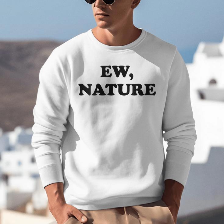 Homebody Indoorsy Introvert Ew Nature Unisex Sweatshirt