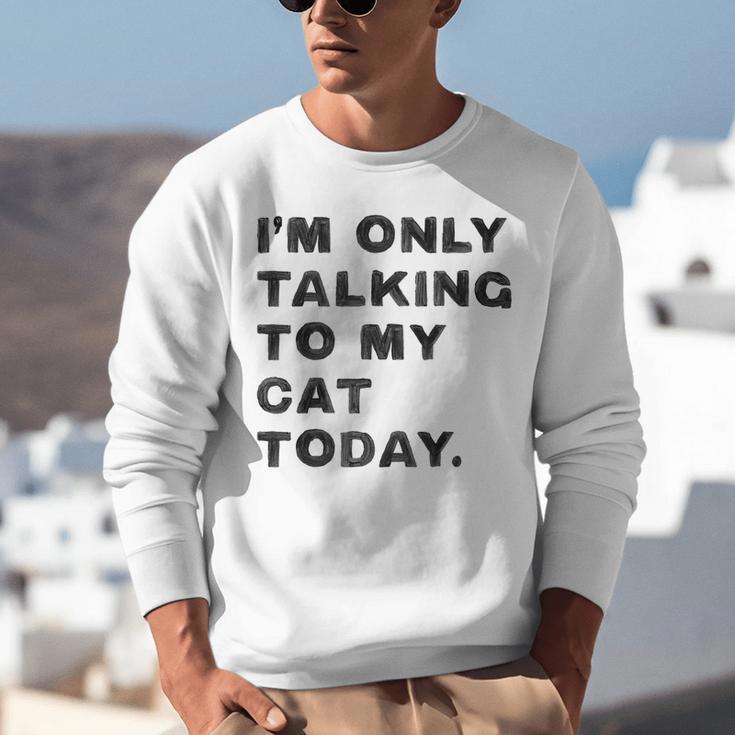 I'm Only Talking To My Cat Today Introvert Chalk For Men Women Unisex Sweatshirt