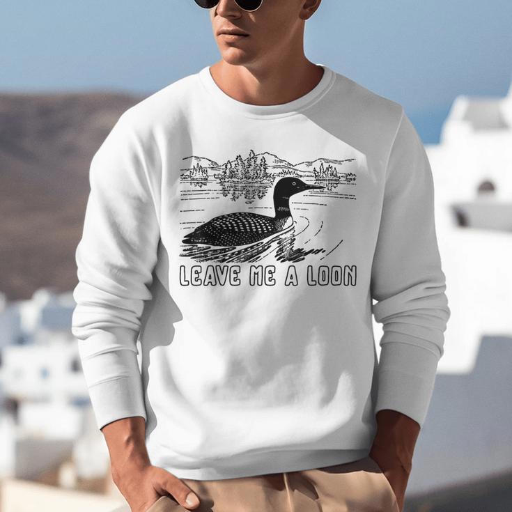 Loon Bird Pun Leave Me A Loon Nature For Introverts Unisex Sweatshirt Loon Bird Pun Leave Me A Loon Nature For Introverts Unisex Sweatshirt
