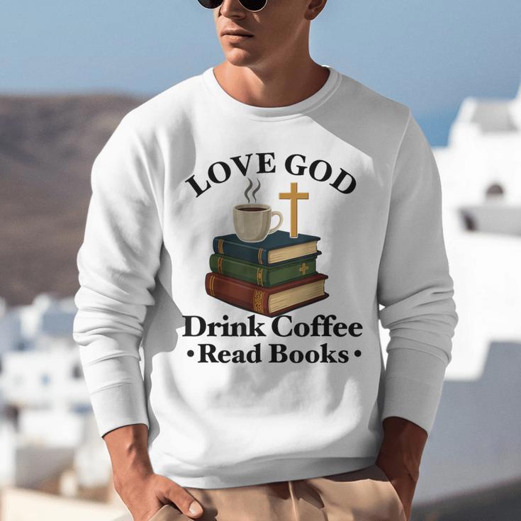 Love God Drink Coffee Read Books Lovers Jesus And Coffee Unisex Sweatshirt
