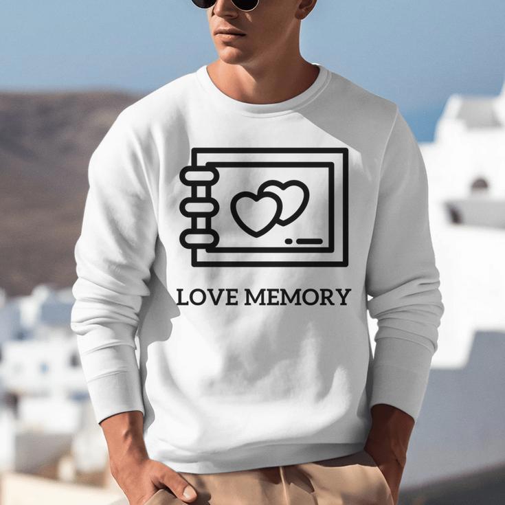 Love Memory Is a Timeless Piece Unisex Sweatshirt Love Memory Is a Timeless Piece Unisex Sweatshirt