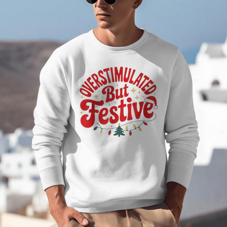 Overstimulated But Festive – Christmas Introvert Humor Unisex Sweatshirt