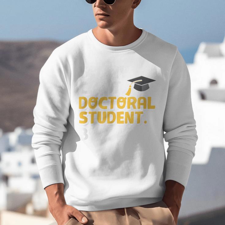 PhD Student Doctoral Degree Graduation Phd Graduate Unisex Sweatshirt
