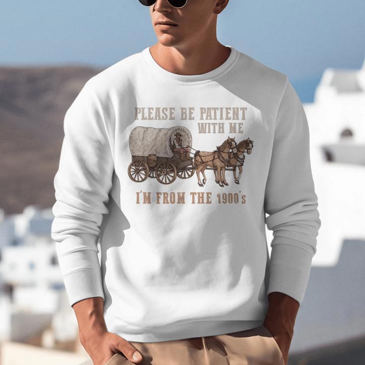 PLEASE BE PATIENT WITH ME I'M FROM THE 1900s Clever Premium Unisex Sweatshirt PLEASE BE PATIENT WITH ME I'M FROM THE 1900s Clever Premium Unisex Sweatshirt