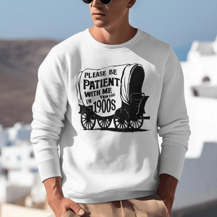 Please Be Patient With Me I'm From The 1900s Covered Wagon Unisex Sweatshirt