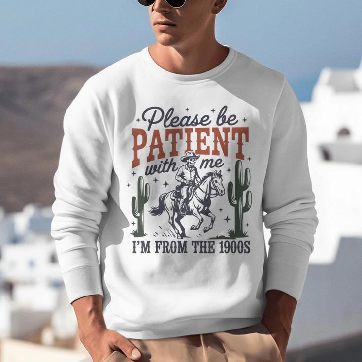 Please Be Patient I'm From The 1900s Cowboy Skeleton Unisex Sweatshirt