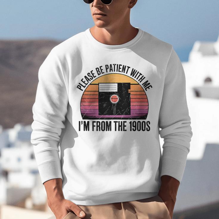 Please Be Patient With Me I'm From The 1900s Floppy Disk Unisex Sweatshirt