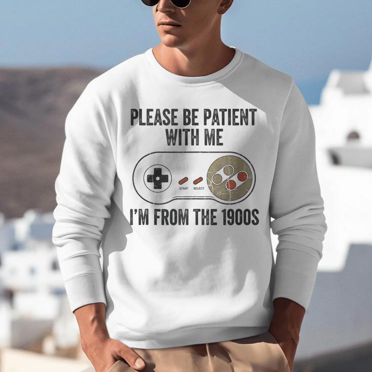 Please Be Patient With Me I'm From The 1900s Vintage Gamer Unisex Sweatshirt