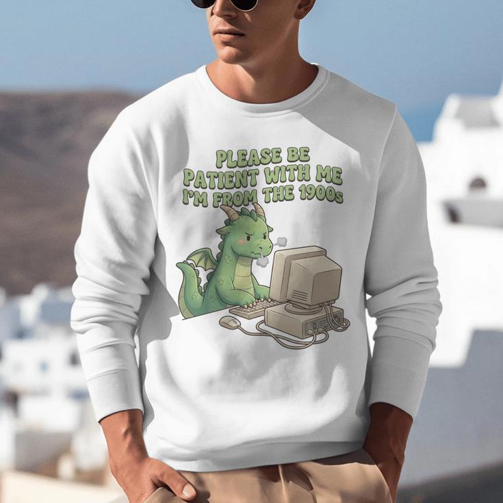 Please Be Patient I'm From The 1900s Vintage Men Women Unisex Sweatshirt