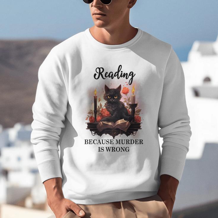 Reading Because Murder Is Wrong Books And Cats Book Lovers Unisex Sweatshirt