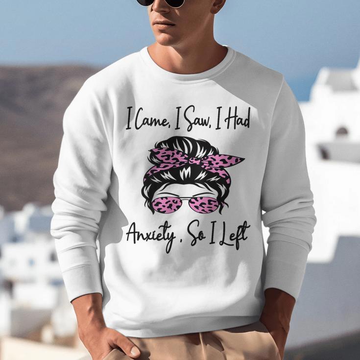 I Came I Saw I Had Anxiety So I Left Messy Bun Introvert Unisex Sweatshirt