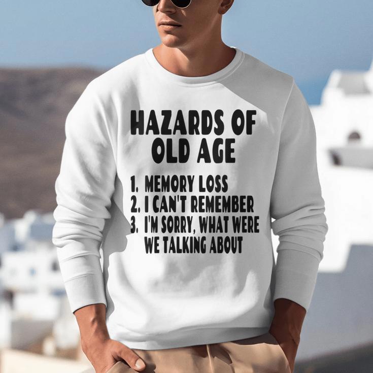 Senior Citizen Memory Loss Joke Hazards Of Old Age Unisex Sweatshirt