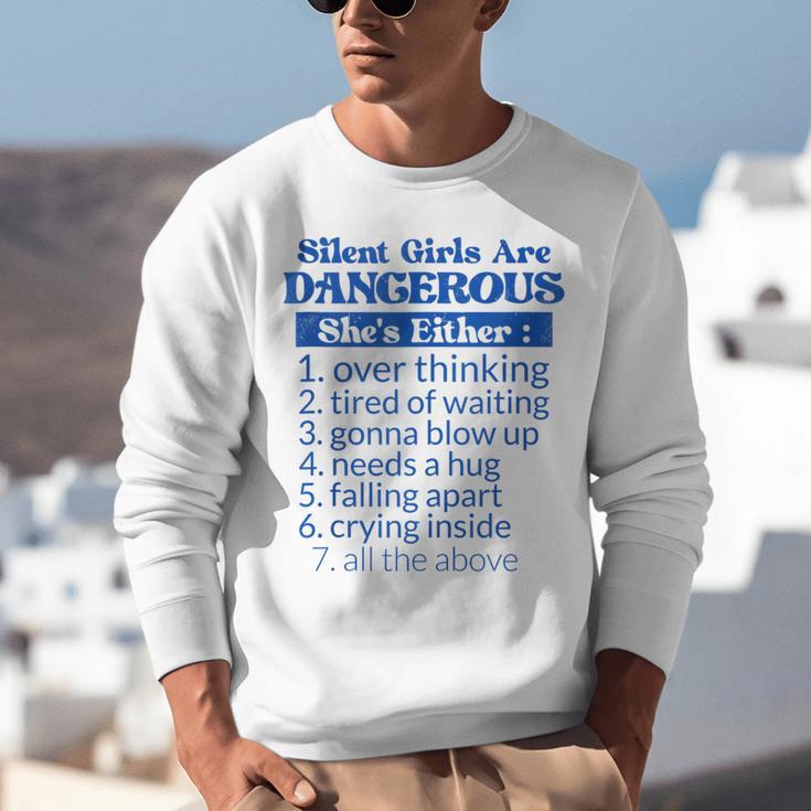 Silent Girls Are DangerousFor Quiet Introvert Girl Unisex Sweatshirt