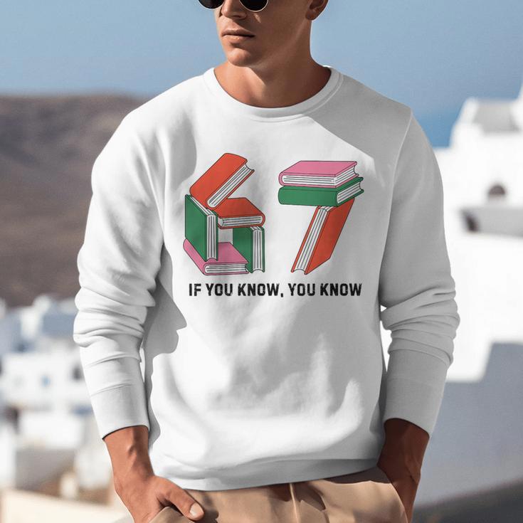 Six Seven 67 If You Know You Know 6 7 Reading Books Unisex Sweatshirt