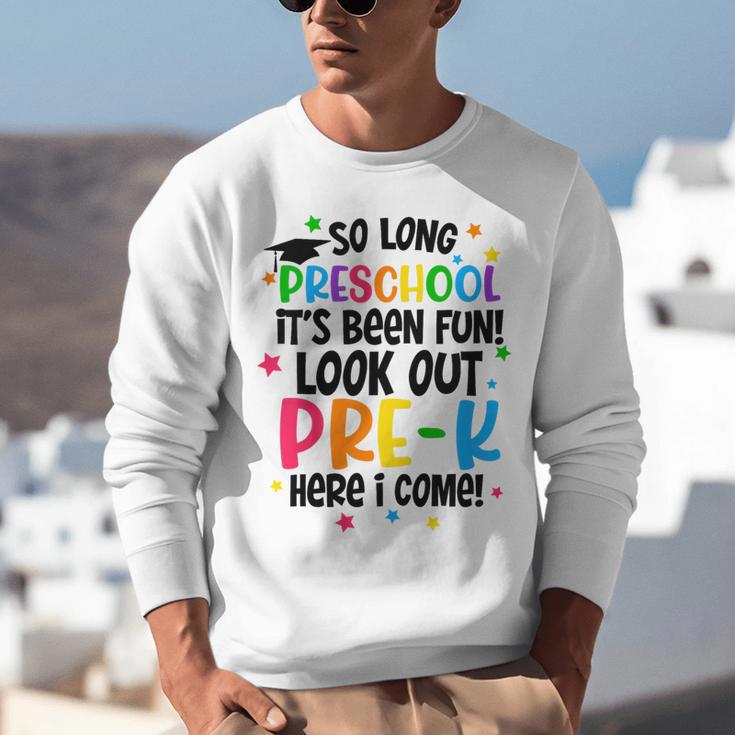 So Long Preschool Pre-K Here I Come Graduation Unisex Sweatshirt