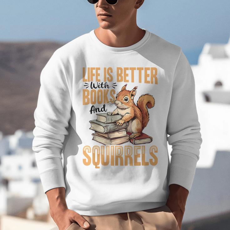 Squirrel Animal Life Is Better With Books And a Unisex Sweatshirt