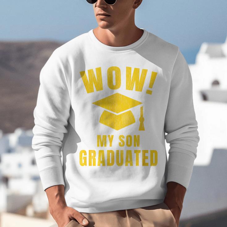 Wow My Son Graduated Mom Dad Of A Senior Graduation Unisex Sweatshirt