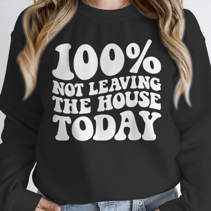100 Not Leaving The House Today Introverts Unisex Sweatshirt