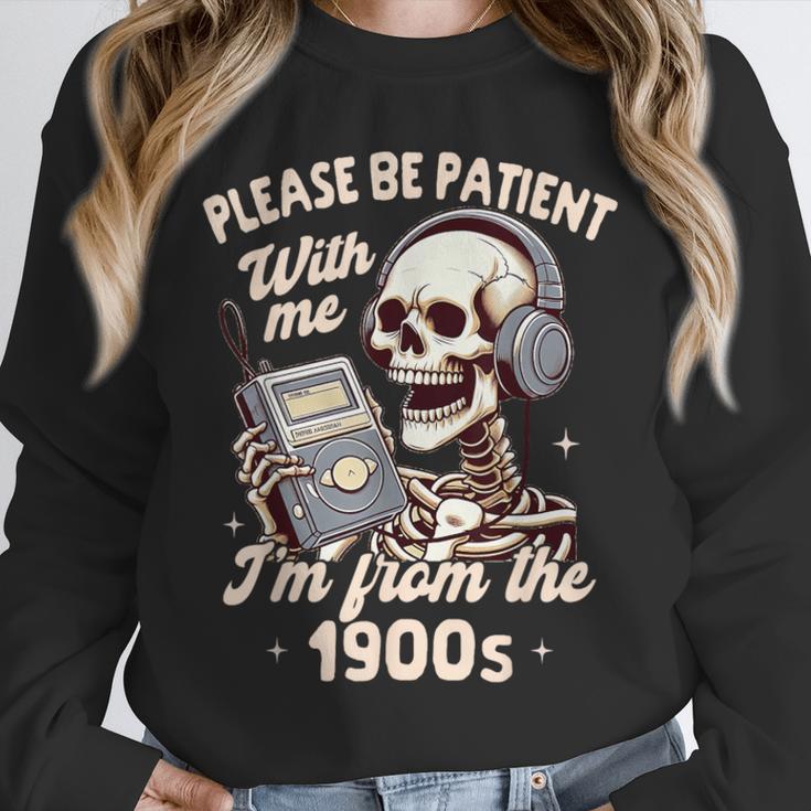 1900s Sarcasm Humor Be Patient With Me I'm From The 1900s Unisex Sweatshirt 1900s Sarcasm Humor Be Patient With Me I'm From The 1900s Unisex Sweatshirt