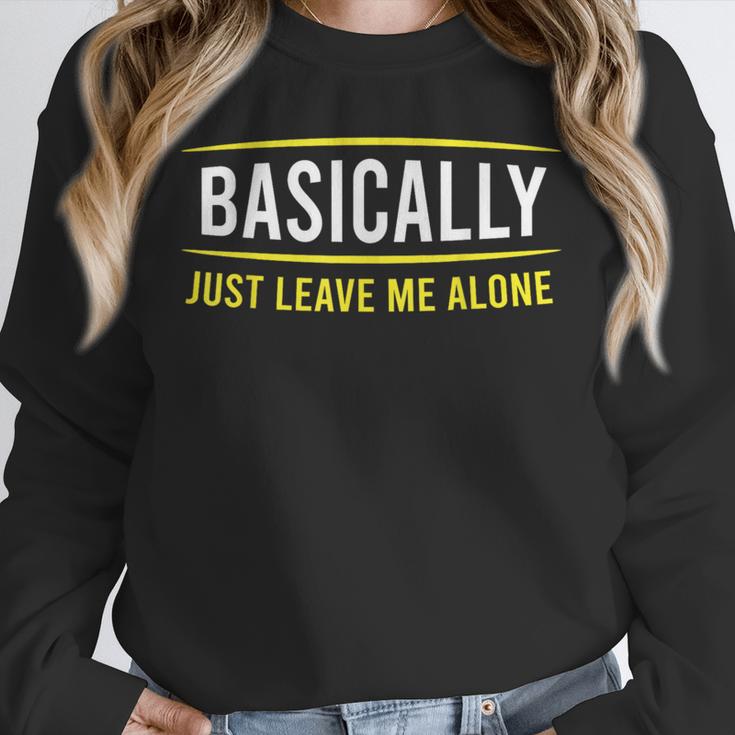 Basically Just Leave Me Alone Introvert Sarcasm Unisex Sweatshirt Basically Just Leave Me Alone Introvert Sarcasm Unisex Sweatshirt