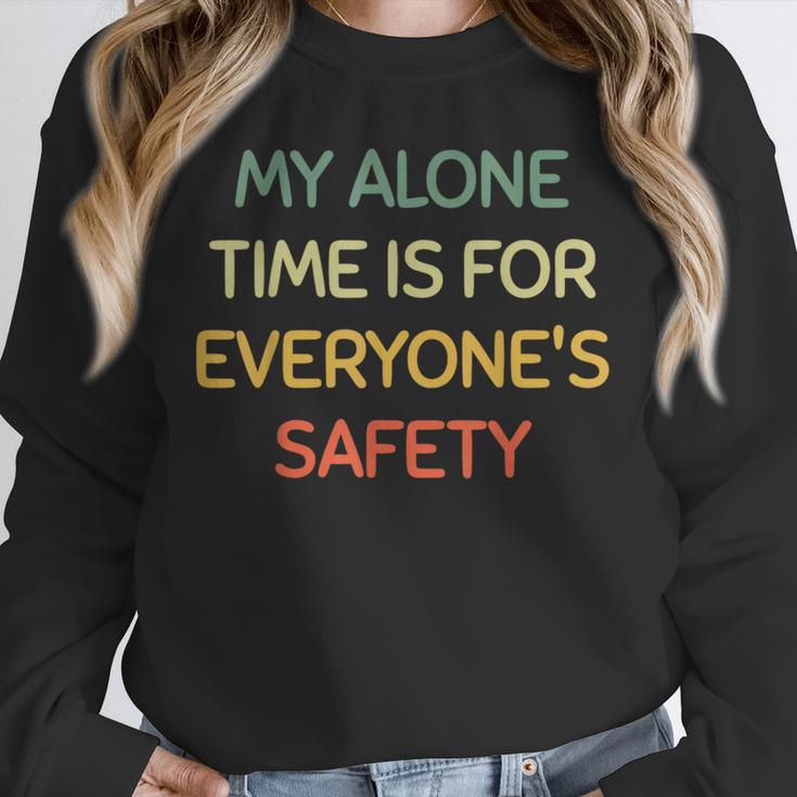 My Alone Time Is For Everyone's Safety Introvert Unisex Sweatshirt My Alone Time Is For Everyone's Safety Introvert Unisex Sweatshirt