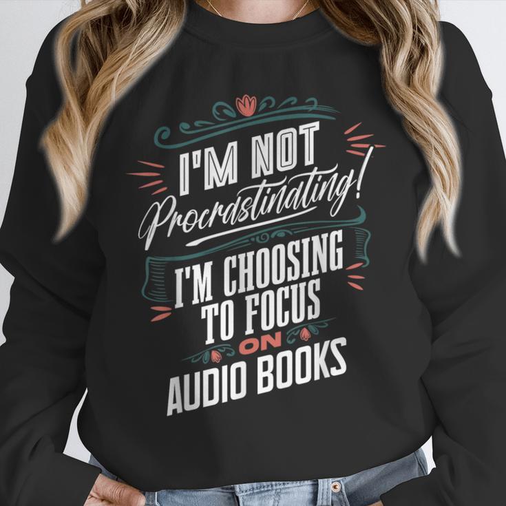 Audiobook Lover I’m Not Procrastinating Book Humor Unisex Sweatshirt
