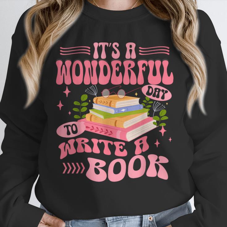 Author It's A Wonderful Day To Write A Book Unisex Sweatshirt Author It's A Wonderful Day To Write A Book Unisex Sweatshirt