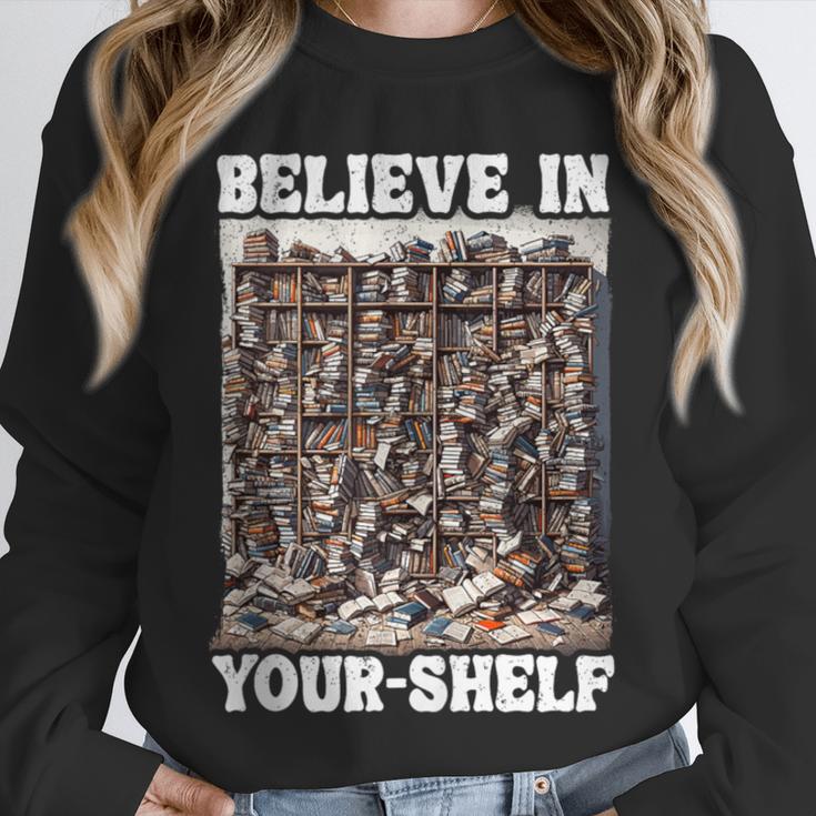 Believe In Your-Shelf Bookworm Book Shelf Reader Unisex Sweatshirt