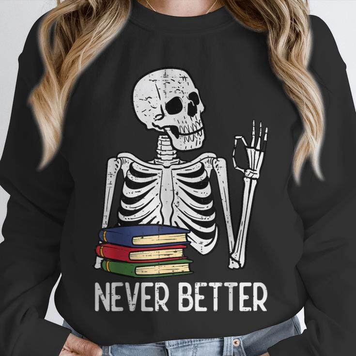Never Better Skeleton Read Reading Book Librarian Men Women Unisex Sweatshirt
