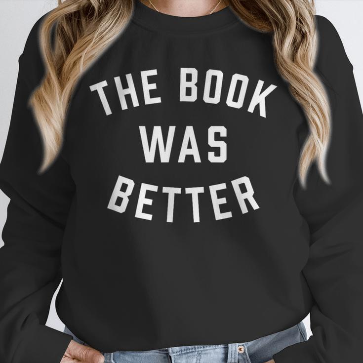 The Book Was Better Reading Literature Lover Unisex Sweatshirt