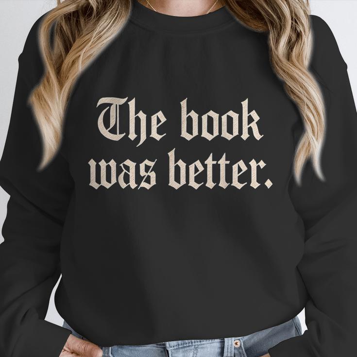 The Book Was Better Sarcastic Reader Statement Unisex Sweatshirt The Book Was Better Sarcastic Reader Statement Unisex Sweatshirt