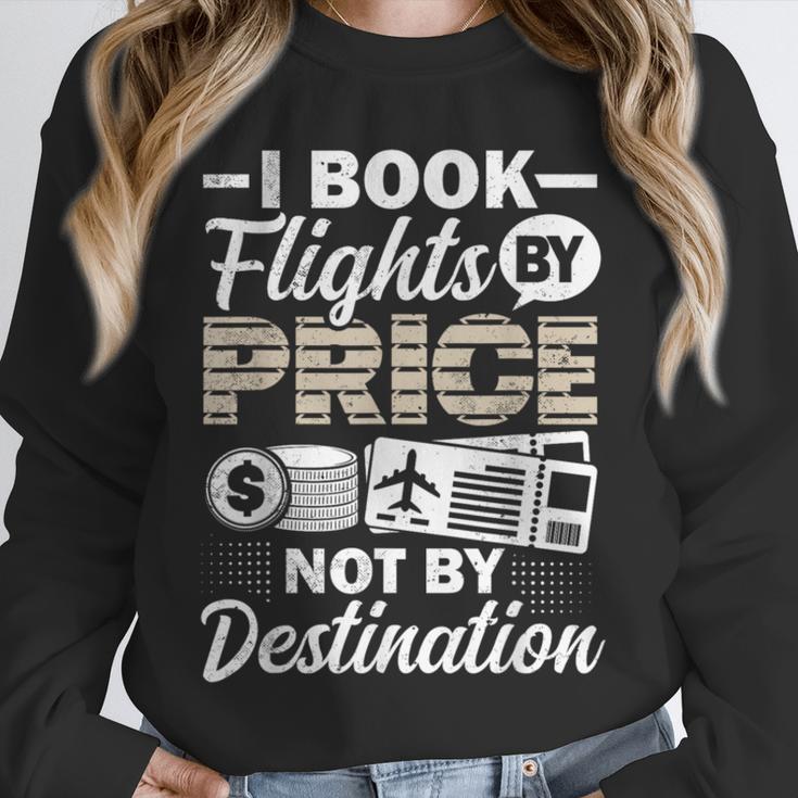 I Book Flights Not By Destination Budget Traveler Traveling Unisex Sweatshirt