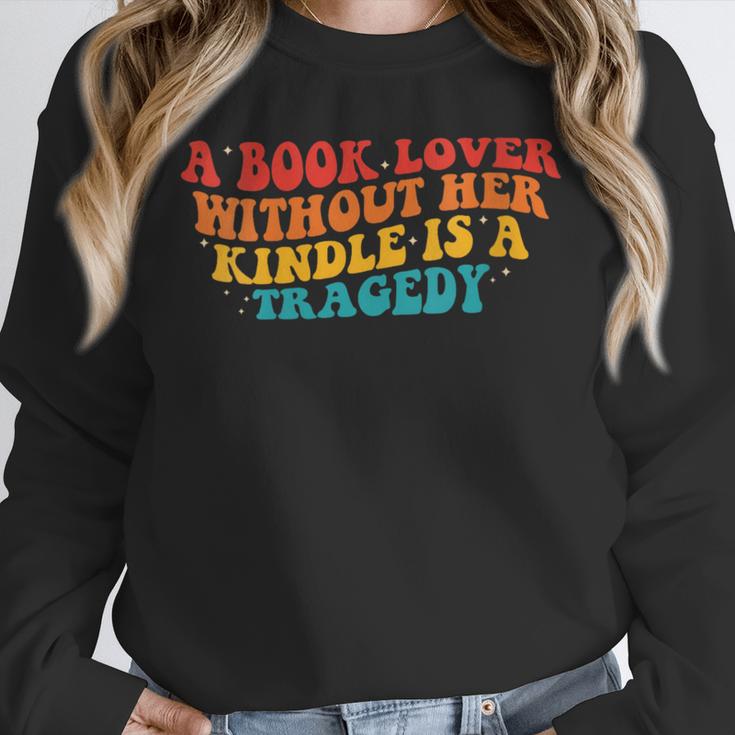A Book Lover Without Her Kindle Is A Tragedy Apparel Unisex Sweatshirt A Book Lover Without Her Kindle Is A Tragedy Apparel Unisex Sweatshirt