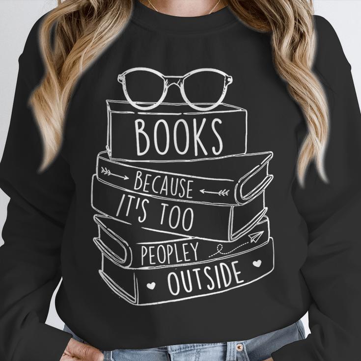 Book Lovers Books Because It’s Too Peopley Outside Unisex Sweatshirt