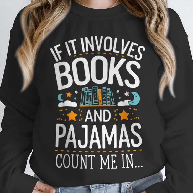 Book Lovers If It Involves Books And Pajamas Count Me In Unisex Sweatshirt