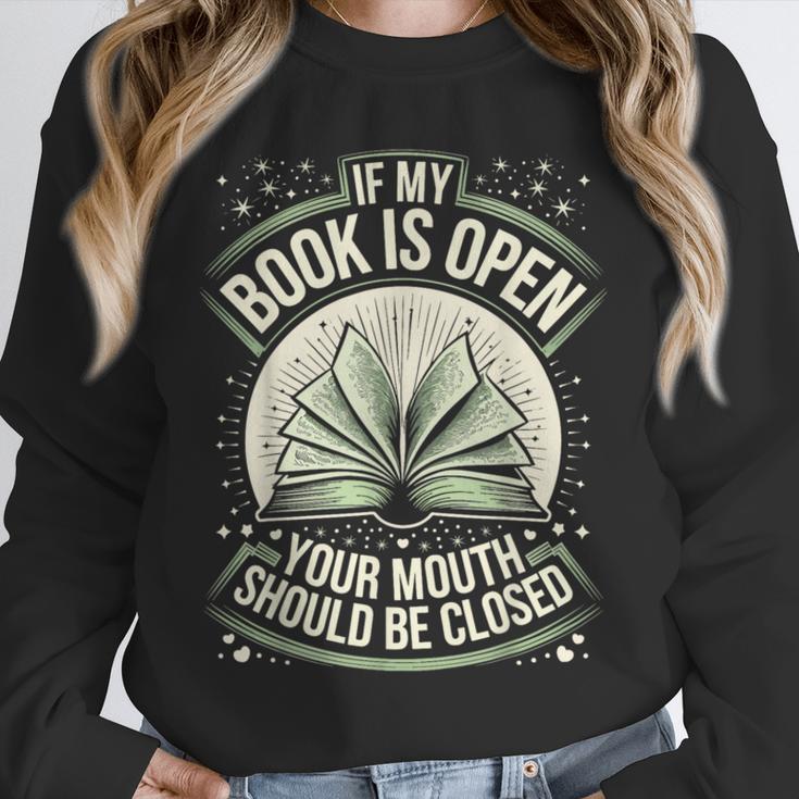 If My Book Is Open Your Mouth Should Be Closed Unisex Sweatshirt