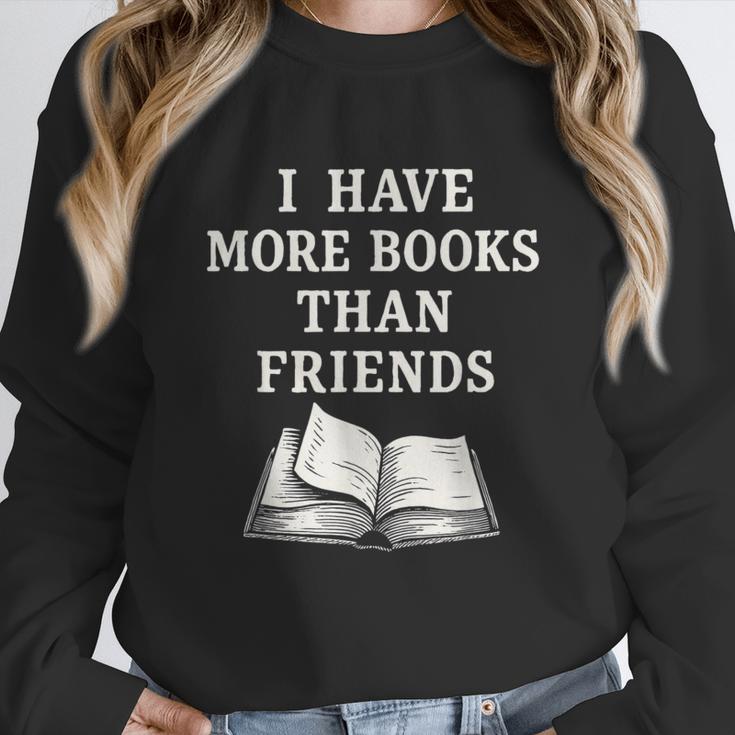I Have More Books Than Friends Sarcastic Reader Introvert Unisex Sweatshirt