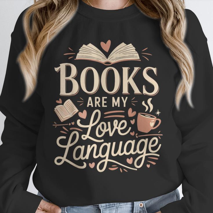 Books Are My Love Language Reader And Book Lover Bookworms Unisex Sweatshirt