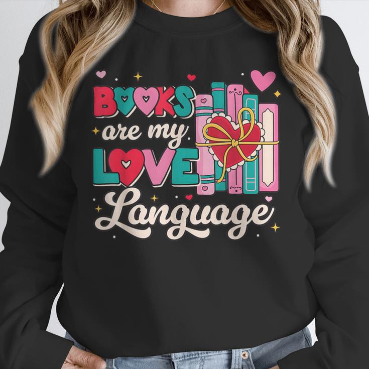Books Are My Love Language Valentines Book Lover Librarian Unisex Sweatshirt