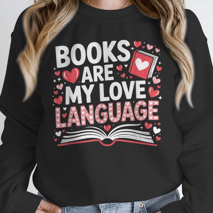 Books Are My Love Language Valentines Book Lover Teacher Unisex Sweatshirt