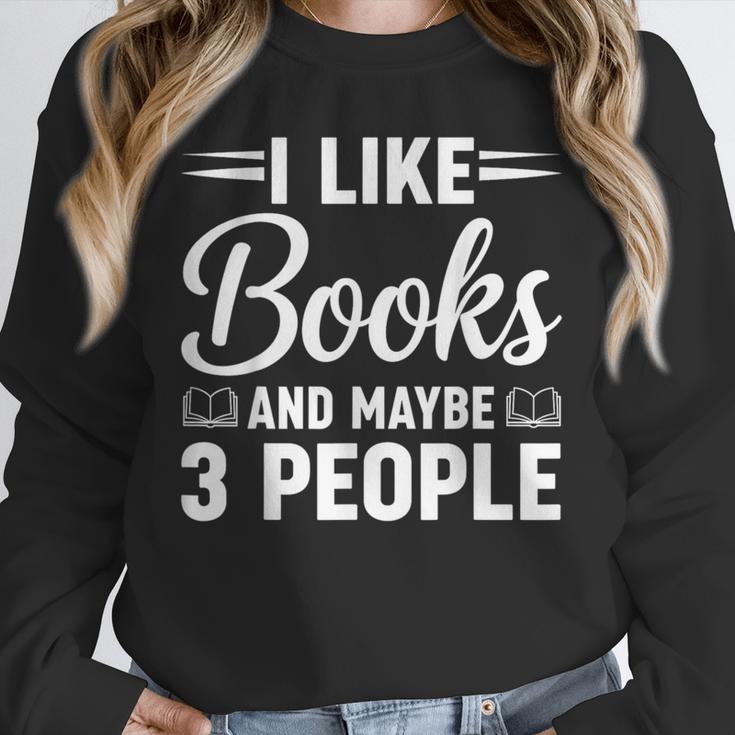 I Like Books And Maybe 3 People Unisex Sweatshirt
