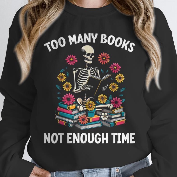 Too Many Books Not Enough Time Skeleton Flowers Reader Unisex Sweatshirt Too Many Books Not Enough Time Skeleton Flowers Reader Unisex Sweatshirt